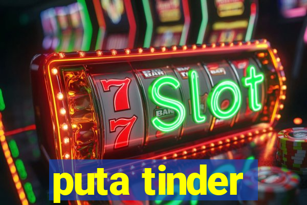 puta tinder